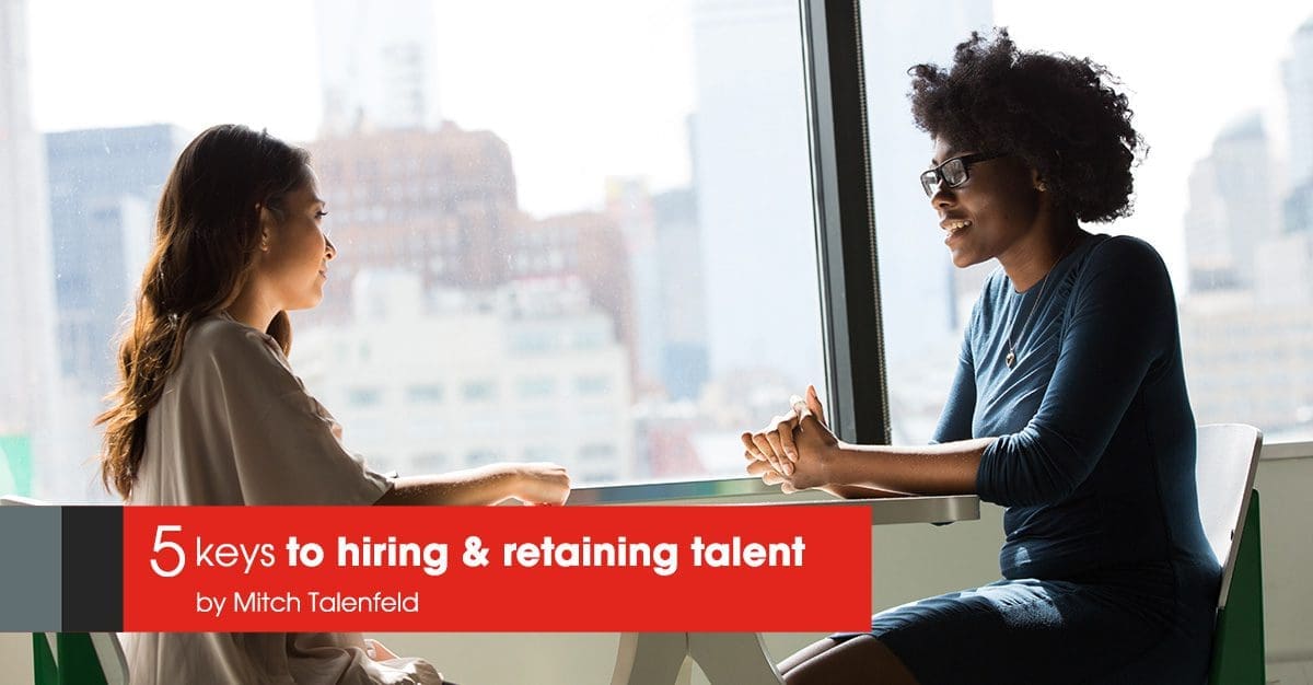 Image of 2 women sitting and facing each other with a text on the image showing 5 keys to hiring & retaining talent by: Mitch Talenfeld